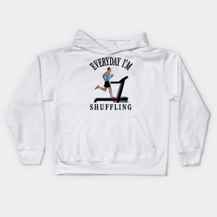 Workout Motivation | Everyday I'm shuffling Kids Hoodie